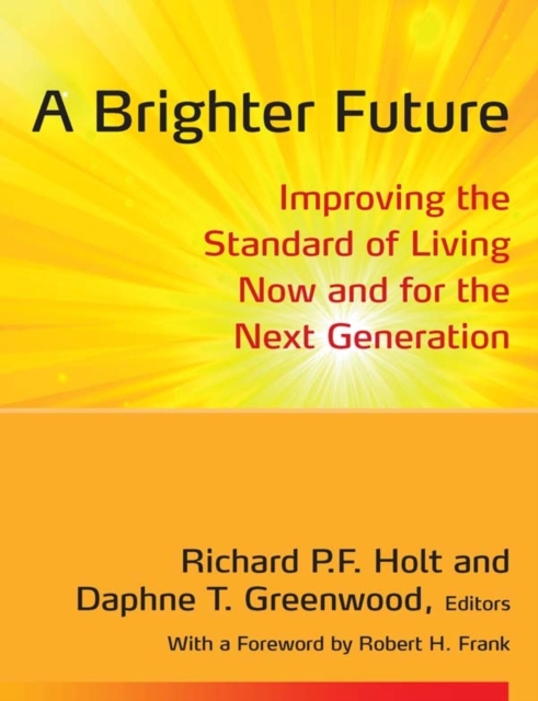 A Brighter Future : Improving the Standard of Living Now and for the Next Generation, PDF eBook