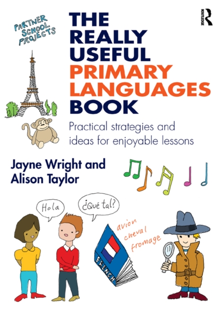 The Really Useful Primary Languages Book : Practical strategies and ideas for enjoyable lessons, PDF eBook