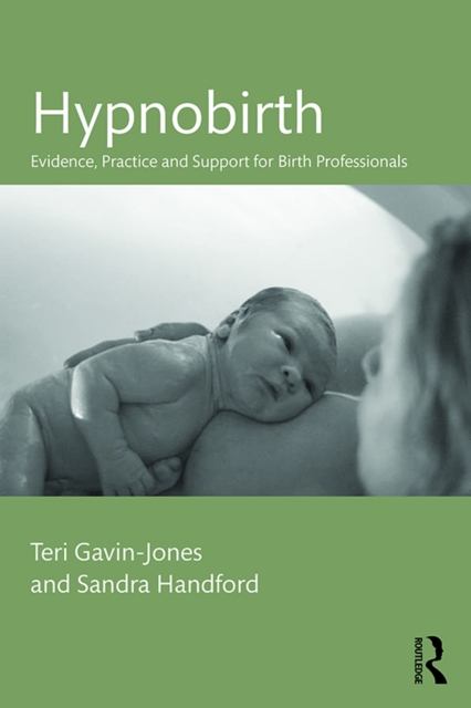 Hypnobirth : Evidence, practice and support for birth professionals, EPUB eBook