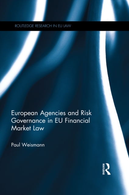 European Agencies and Risk Governance in EU Financial Market Law, EPUB eBook