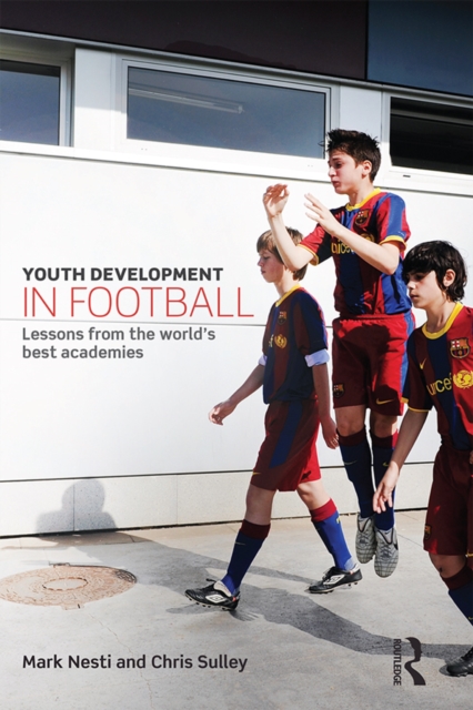 Youth Development in Football : Lessons from the world's best academies, EPUB eBook