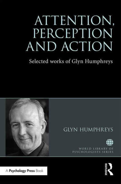 Attention, Perception and Action : Selected Works of Glyn Humphreys, EPUB eBook