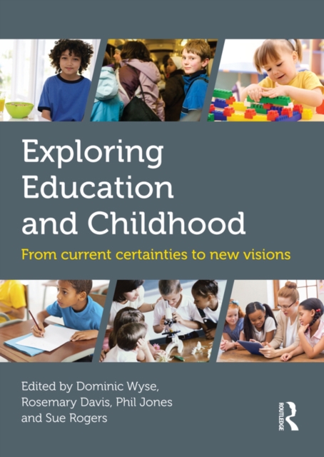 Exploring Education and Childhood : From current certainties to new visions, EPUB eBook