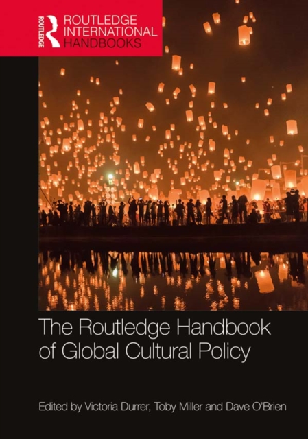 The Routledge Handbook of Global Cultural Policy, PDF eBook