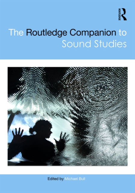 The Routledge Companion to Sound Studies, PDF eBook