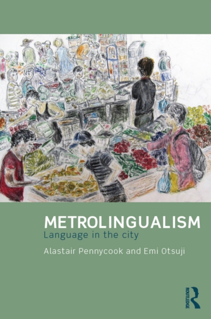 Metrolingualism : Language in the City, EPUB eBook