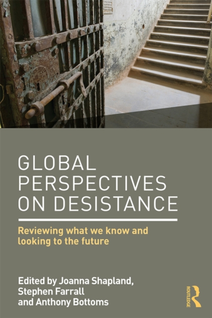 Global Perspectives on Desistance : Reviewing what we know and looking to the future, PDF eBook