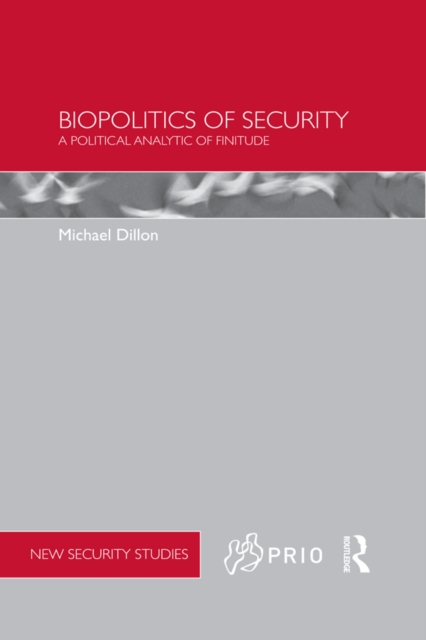 Biopolitics of Security : A Political Analytic of Finitude, PDF eBook