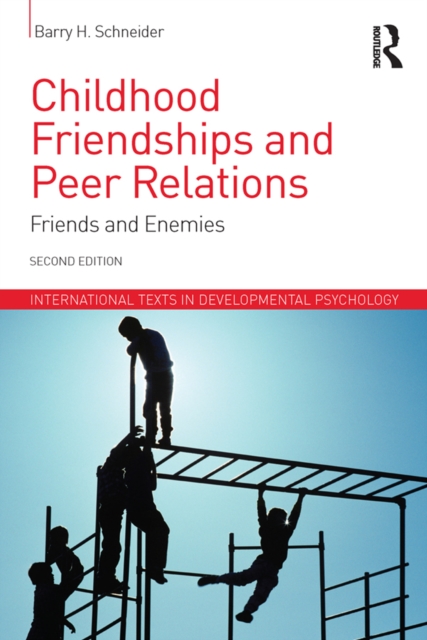 Childhood Friendships and Peer Relations : Friends and Enemies, EPUB eBook