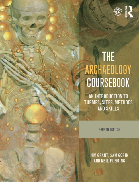 The Archaeology Coursebook : An Introduction to Themes, Sites, Methods and Skills, EPUB eBook