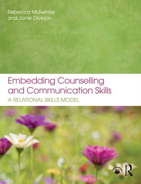 Embedding Counselling and Communication Skills : A Relational Skills Model, EPUB eBook