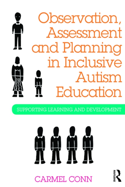 Observation, Assessment and Planning in Inclusive Autism Education : Supporting learning and development, EPUB eBook