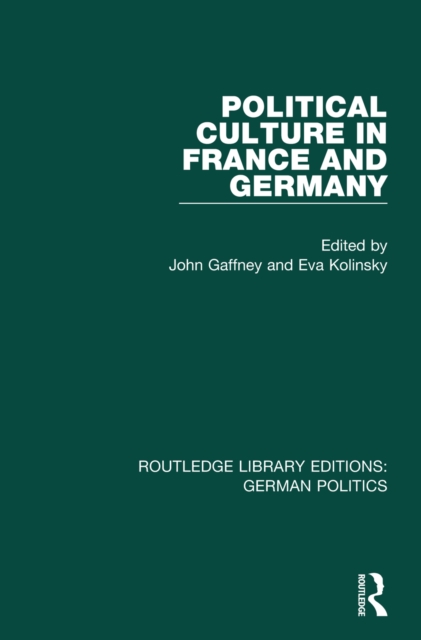 Political Culture in France and Germany (RLE: German Politics) : A Contemporary Perspective, EPUB eBook