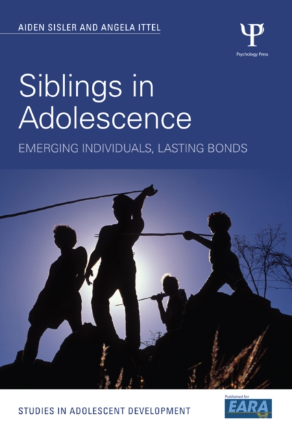Siblings in Adolescence : Emerging individuals, lasting bonds, EPUB eBook
