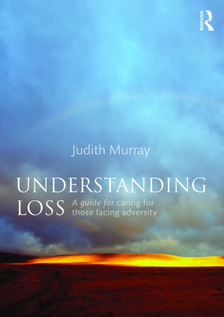 Understanding Loss : A Guide for Caring for Those Facing Adversity, PDF eBook