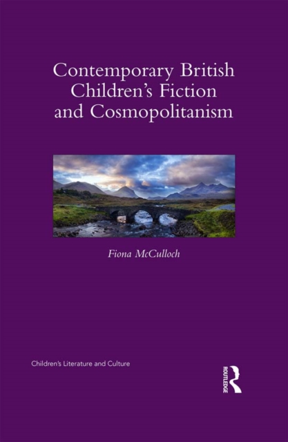 Contemporary British Children's Fiction and Cosmopolitanism, PDF eBook