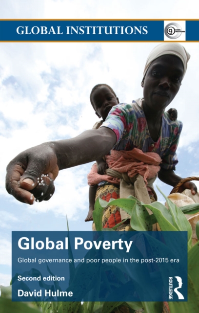 Global Poverty : Global governance and poor people in the Post-2015 Era, EPUB eBook