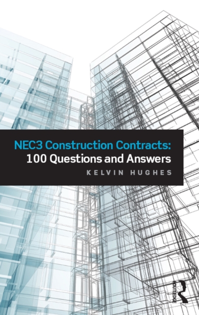 NEC3 Construction Contracts: 100 Questions and Answers, PDF eBook