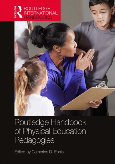 Routledge Handbook of Physical Education Pedagogies, PDF eBook