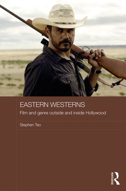 Eastern Westerns : Film and Genre Outside and Inside Hollywood, EPUB eBook
