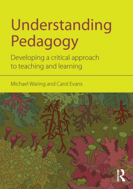 Understanding Pedagogy : Developing a critical approach to teaching and learning, PDF eBook