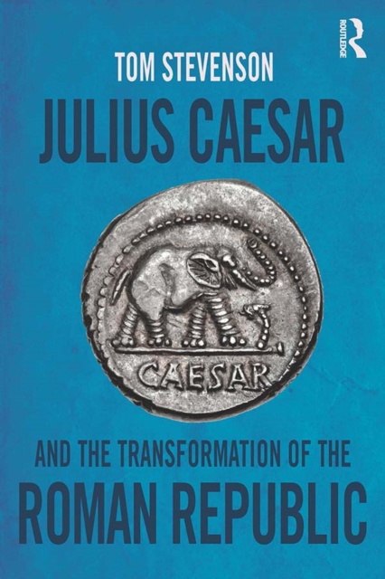 Julius Caesar and the Transformation of the Roman Republic, PDF eBook
