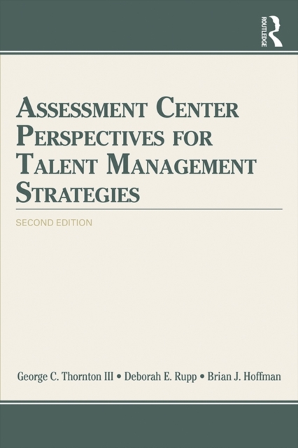 Assessment Center Perspectives for Talent Management Strategies : 2nd Edition, PDF eBook