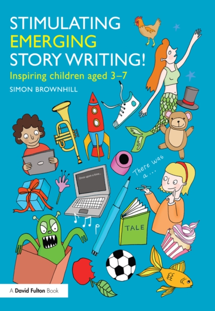 Stimulating Emerging Story Writing! : Inspiring children aged 3–7, EPUB eBook