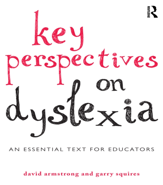Key Perspectives on Dyslexia : An essential text for educators, PDF eBook