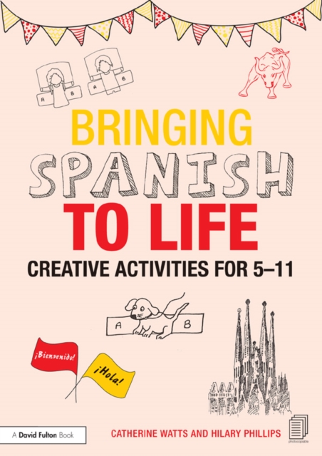 Bringing Spanish to Life : Creative activities for 5-11, PDF eBook