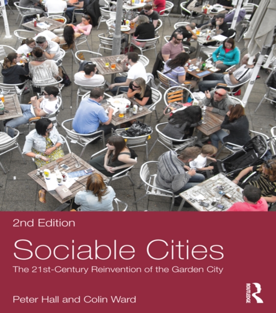 Sociable Cities : The 21st-Century Reinvention of the Garden City, PDF eBook