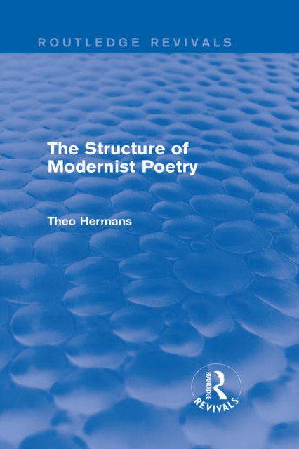 The Structure of Modernist Poetry (Routledge Revivals), PDF eBook