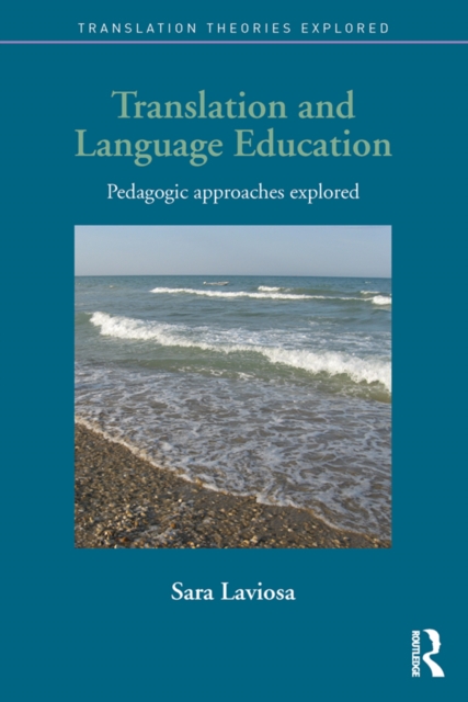 Translation and Language Education : Pedagogic Approaches Explored, PDF eBook