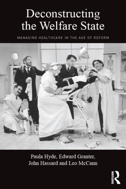 Deconstructing the Welfare State : Managing Healthcare in the Age of Reform, EPUB eBook