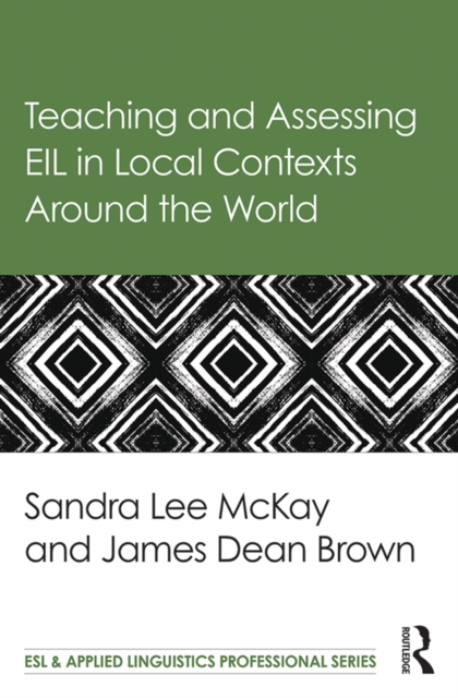 Teaching and Assessing EIL in Local Contexts Around the World, EPUB eBook