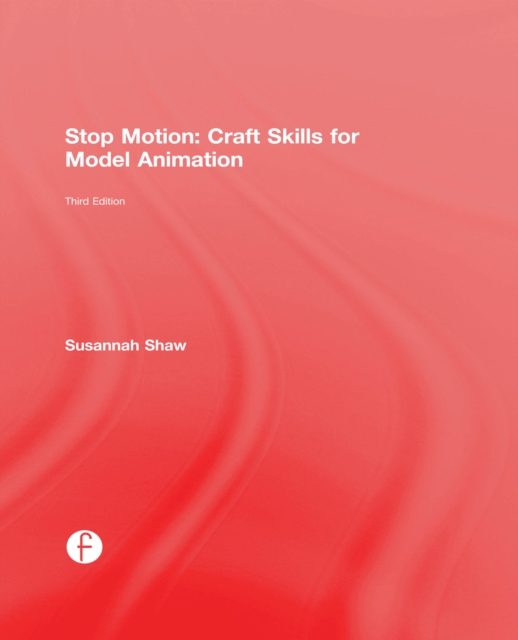 Stop Motion: Craft Skills for Model Animation, EPUB eBook