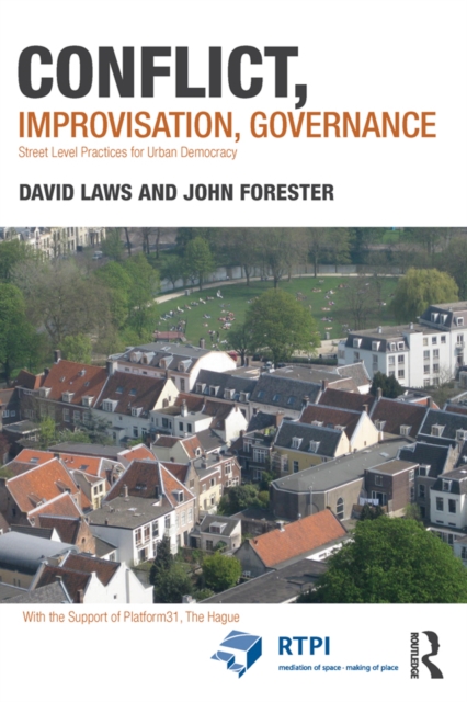 Conflict, Improvisation, Governance : Street Level Practices for Urban Democracy, PDF eBook