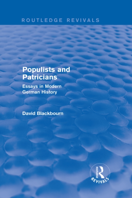 Populists and Patricians (Routledge Revivals) : Essays in Modern German History, EPUB eBook