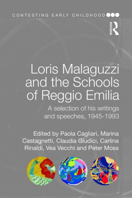 Loris Malaguzzi and the Schools of Reggio Emilia : A selection of his writings and speeches, 1945-1993, EPUB eBook