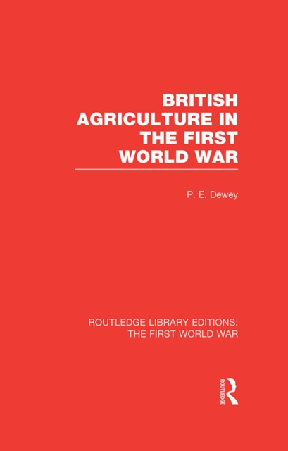 British Agriculture in the First World War (RLE The First World War), EPUB eBook