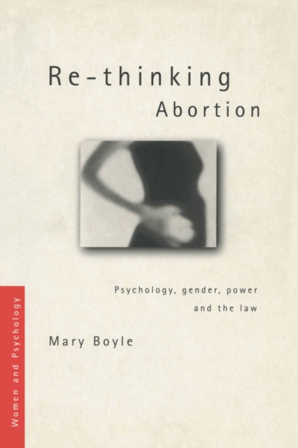 Re-thinking Abortion : Psychology, Gender and the Law, EPUB eBook