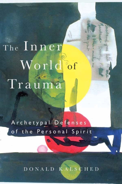 The Inner World of Trauma : Archetypal Defences of the Personal Spirit, EPUB eBook