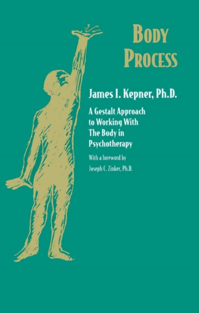 Body Process : A Gestalt Approach to Working with the Body in Psychotherapy, EPUB eBook