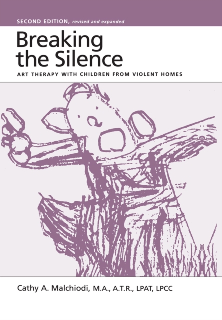 Breaking the Silence : Art Therapy With Children From Violent Homes, EPUB eBook