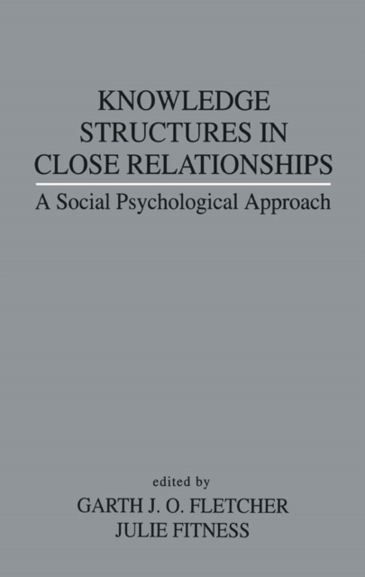 Knowledge Structures in Close Relationships : A Social Psychological Approach, PDF eBook