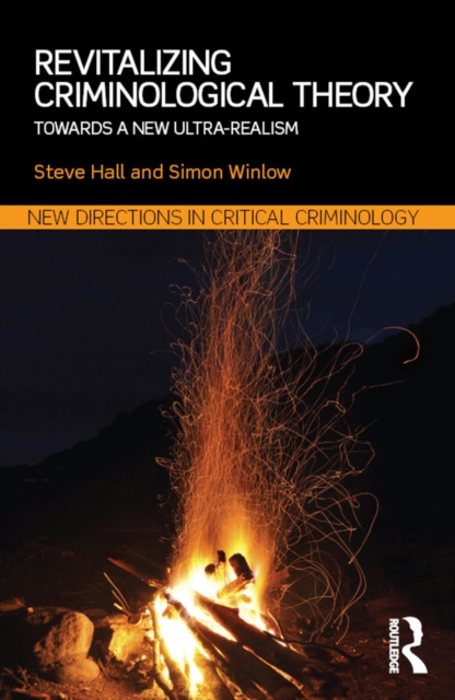 Revitalizing Criminological Theory: : Towards a new Ultra-Realism, EPUB eBook