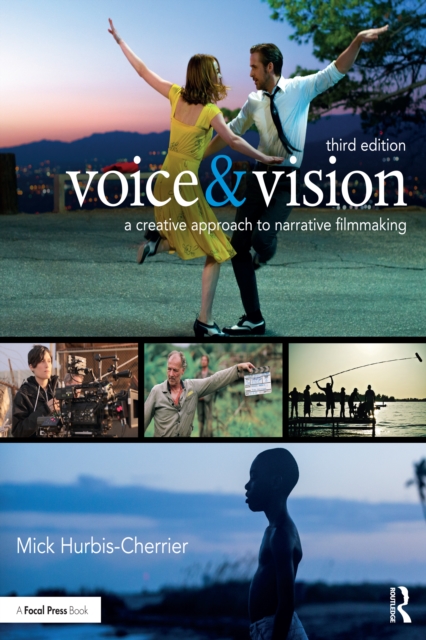 Voice & Vision : A Creative Approach to Narrative Filmmaking, EPUB eBook