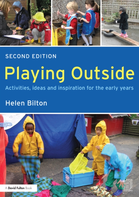 Playing Outside : Activities, ideas and inspiration for the early years, EPUB eBook
