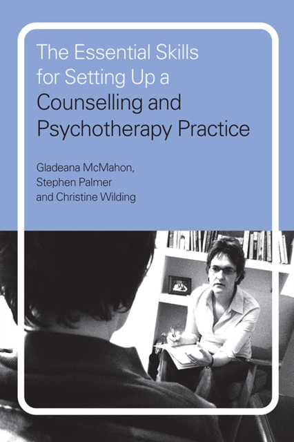 The Essential Skills for Setting Up a Counselling and Psychotherapy Practice, PDF eBook