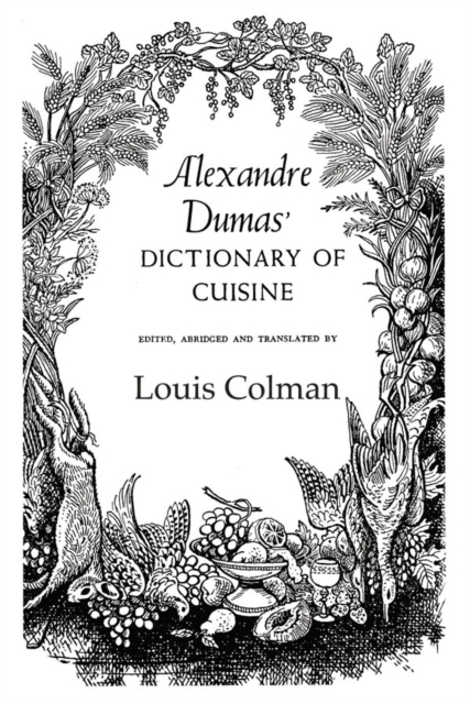 Alexander Dumas Dictionary Of Cuisine, PDF eBook
